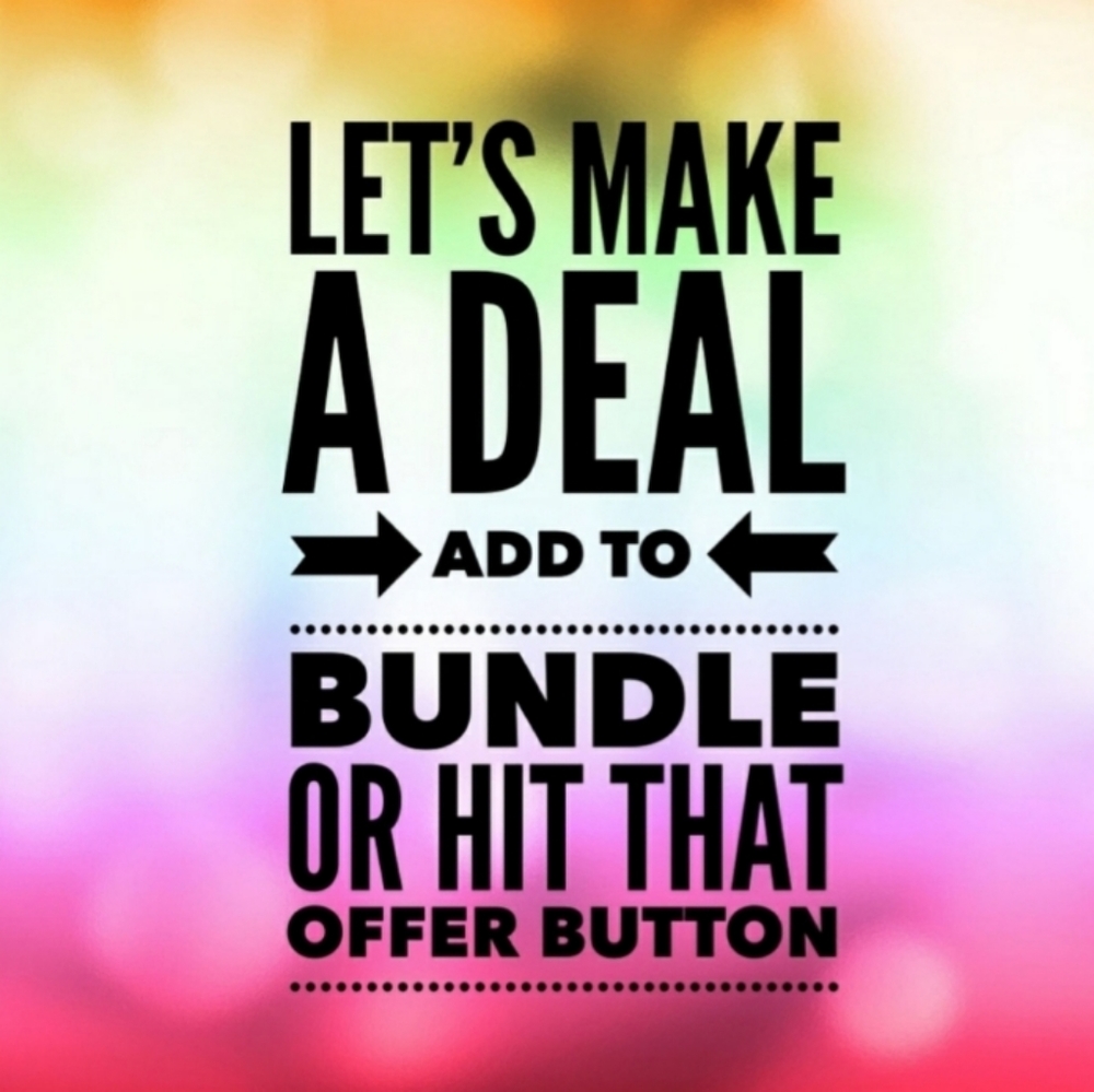 EVERYTHING!  BUNDLE UP OR HIT LIKE FOR OFFERS!